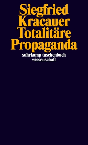 Kracauer, Siegfried. Totalitäre Propaganda. Suhrkamp Verlag AG, 2013.
