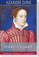 Mary Stuart (Esprios Classics)