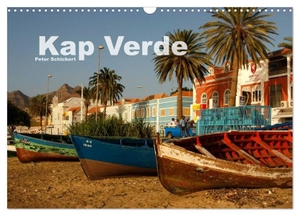 Schickert, Peter. Kap Verde (Wandkalender 2024 DIN A3 quer), CALVENDO Monatskalender - 13 faszinierende Reisefotos der westafrikanischen Inseln. Calvendo, 2023.