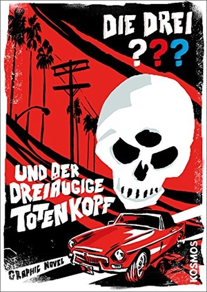 Menger, Ivar Leon / John Beckmann. Die drei ??? und der dreiäugige Totenkopf (drei Fragezeichen) - Graphic Novel. Franckh-Kosmos, 2015.