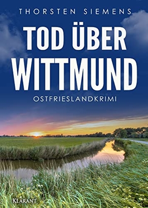 Siemens, Thorsten. Tod über Wittmund. Ostfrieslandkrimi. Klarant, 2023.