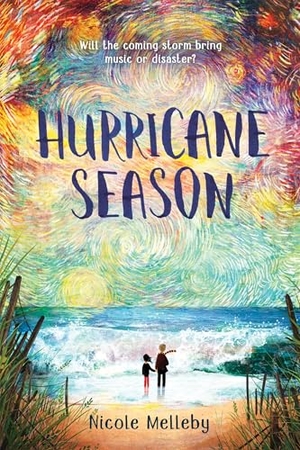 Melleby, Nicole. Hurricane Season. Little, Brown Books for Young Readers, 2020.