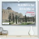 Mit der Bibel in der Hand durch das Heilige Land - Jerusalem (Premium, hochwertiger DIN A2 Wandkalender 2023, Kunstdruck in Hochglanz)