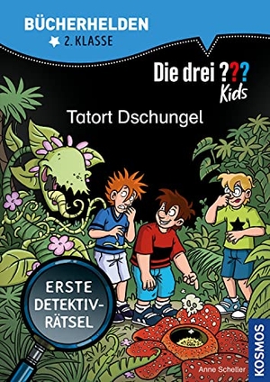 Scheller, Anne. Die drei ??? Kids, Bücherhelden 2. Klasse, Tatort Dschungel - Erste Detektivrätsel, Erstleser Kinder ab 7 Jahre. Franckh-Kosmos, 2022.