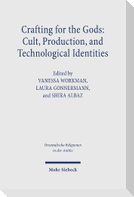 Crafting for the Gods: Cult, Production, and Technological Identities