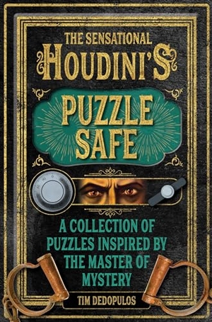 Dedopulos, Tim. The Sensational Houdini's Puzzle Safe - A Collection of Puzzles Inspired by the Master of Mystery. Welbeck Publishing Group Limited, 2020.