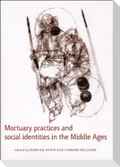 Mortuary Practices and Social Identities in the Middle Ages