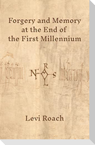 Forgery and Memory at the End of the First Millennium