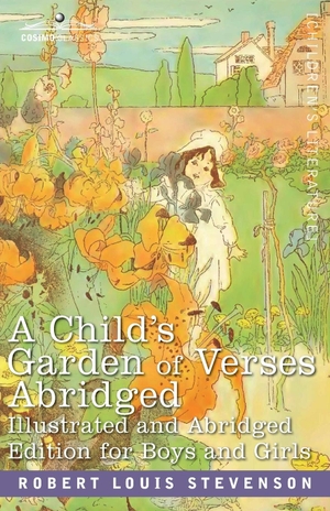 Stevenson, Robert Louis. A Child's Garden of Verses - Abridged Edition for Boys and Girls. Cosimo Classics, 1885.