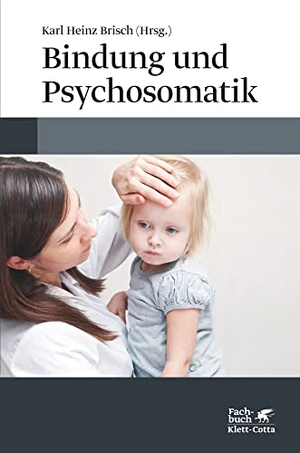 Brisch, Karl Heinz (Hrsg.). Bindung und Psychosomatik. Klett-Cotta Verlag, 2014.