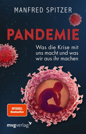 Spitzer, Manfred. Pandemie - Was die Krise mit uns macht und was wir aus ihr machen. MVG Moderne Vlgs. Ges., 2020.