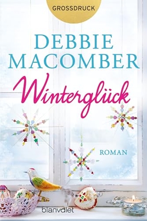 Macomber, Debbie. Winterglück - Roman - Der SPIEGEL-Bestseller - in großer Schrift!. Blanvalet Taschenbuchverl, 2026.