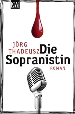 Thadeusz, Jörg. Die Sopranistin - Roman. Kiepenheuer & Witsch, 2012.