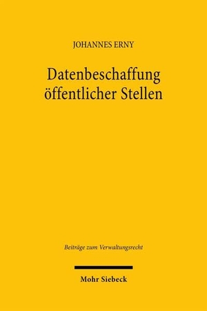 Erny, Johannes. Datenbeschaffung öffentlicher Stellen - Eine vergleichende Analyse hierarchischer und konsensualer Instrumente zur Datenbeschaffung nach dem Data Act. Mohr Siebeck GmbH & Co. K, 2026.