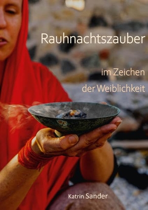 Sander, Katrin. Rauhnachtszauber im Zeichen der Weiblichkeit. Buchschmiede, 2021.
