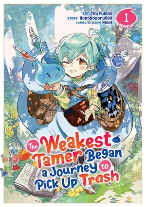 Honobonoru500. The Weakest Tamer Began a Journey to Pick Up Trash (Manga) Vol. 1. Seven Seas Entertainment, 2022.