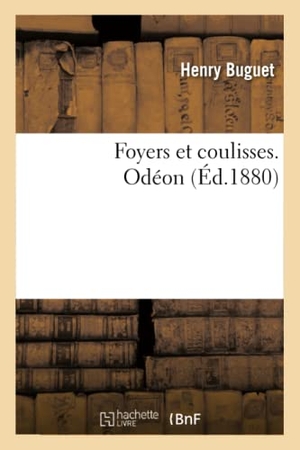 Buguet, Henry. Foyers et coulisses. Odéon. Hachette Livre, 2022.