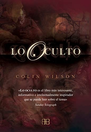 Wilson, Colin. Lo oculto. Arkano Books, 2006.