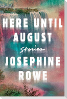 Here Until August