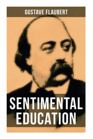 Flaubert, Gustave. Sentimental Education. Chicago Review Press Inc DBA Indepe, 2021.