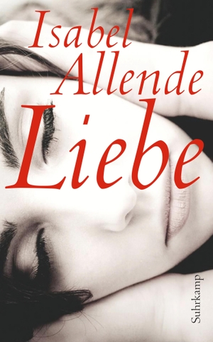 Allende, Isabel. Liebe. Suhrkamp Verlag AG, 2011.