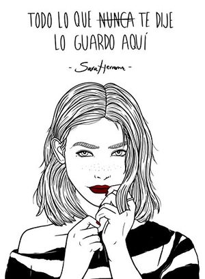 Herranz Millares, Sara. Todo lo que nunca te dije lo guardo aquí. Lunwerg Editores, 2015.