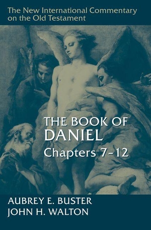 Buster, Aubrey E / John H Walton. The Book of Daniel, Chapters 7-12. William B. Eerdmans Publishing Company, 2026.