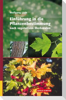 Einführung in die Pflanzenbestimmung nach vegetativen Merkmalen