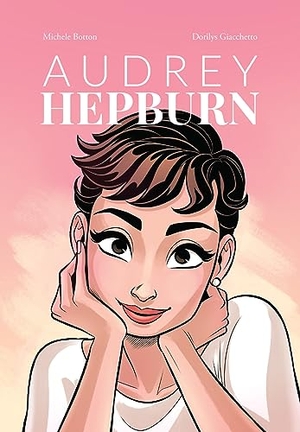 Botton, Michele / Dorilys Giacchetto. Audrey Hepburn. Becco Giallo, 2023.