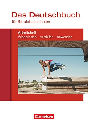 Ansel-Röhrleef, Kerstin / Karnbach, Birgit et al. Das Deutschbuch für Berufsfachschulen. Arbeitsheft mit Lösungen. Cornelsen Verlag GmbH, 2015.