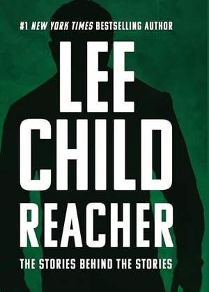 Child, Lee. Reacher - The Stories Behind the Stories. Thorndike Press, a Cengage Group, 2025.