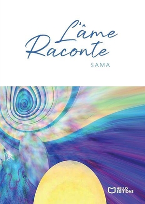 Sama. L'Âme raconte. Hello Editions, 2025.