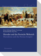 Herodot und das Persische Weltreich / Herodotus and the Persian Empire