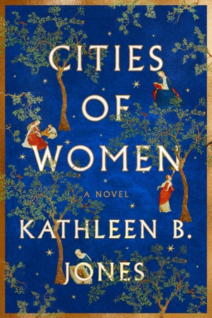 Jones, Kathleen B.. Cities of Women. Keylight Books, 2023.