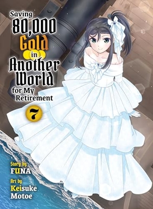 Funa. Saving 80,000 Gold in Another World for my Retirement 7 (light novel). Vertical Inc., 2025.