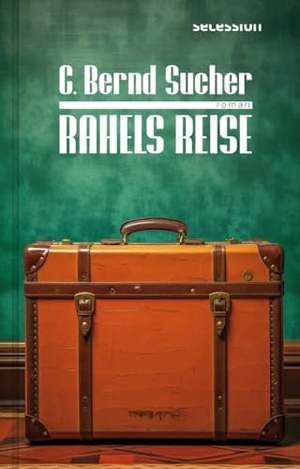Sucher, C. Bernd. Rahels Reise. Secession Verlag, 2024.
