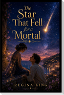 The Star That Fell for a Mortal