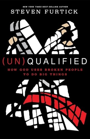 Furtick, Steven. (Un)qualified: How God Uses Broken People to Do Big Things. Multnomah Press, 2018.