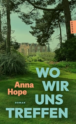 Hope, Anna. Wo wir uns treffen - Roman. Carl Hanser Verlag, 2026.