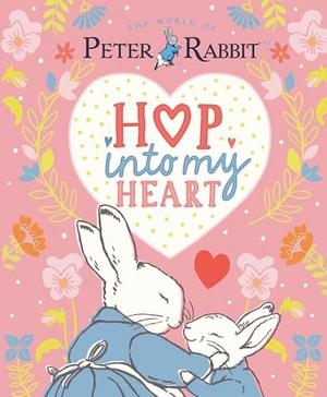Potter, Beatrix. Hop Into My Heart. Penguin Young Readers Group, 2025.