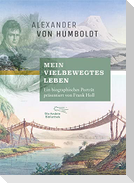 "Mein vielbewegtes Leben". Ein biographisches Porträt, vorgestellt von Frank Holl