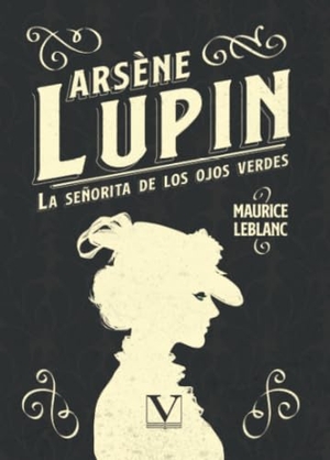 Leblanc, Maurice. La señorita de los ojos verdes. Editorial Verbum (PA), 2021.