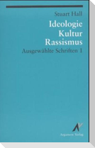 Ausgewählte Schriften 1. Ideologie, Kultur, Rassismus