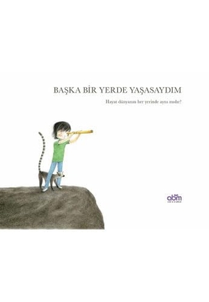 Qrbeck, Constance / Nilssen. Baska Bir Yerde Yasasaydim. Abm Yayinevi, 2017.