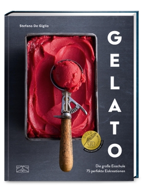 Giglio, Stefano de. Gelato - Die große Eisschule & 75 perfekte Eiskreationen. ZS Verlag, 2023.
