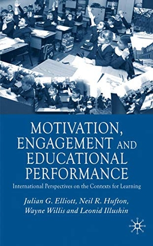 Elliott, J. / Hufton, N. et al. Motivation, Engagement and Educational Performance - International Perspectives on the Contexts for Learning. Palgrave MacMillan UK, 2005.