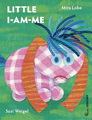 Lobe, Mira. Das kleine Ich bin ich - englische Ausgabe - Little I-Am-Me. Jungbrunnen Verlag, 2014.