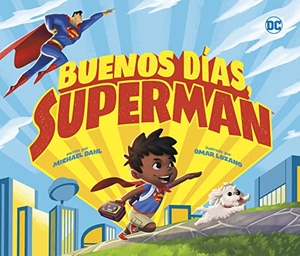 Dahl, Michael. Buenos Días, Superman (Good Morning, Superman!). Capstone, 2023.