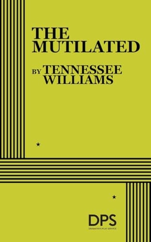 Williams, Tennessee. The Mutilated. Concord Theatricals, 2026.