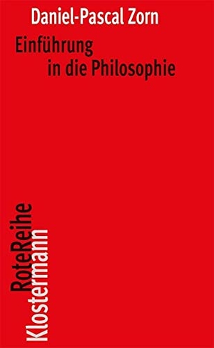 Zorn, Daniel-Pascal. Einführung in die Philosophie. Klostermann Vittorio GmbH, 2018.